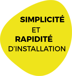 Simplicité et rapidité d'installation